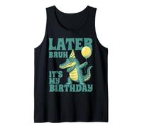 Funny Later Bruh It's My Birthday Alligator Pun - Grafica per Bambini Canotta