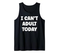 Funny Lazy Humor Quote I Can’t Adult Today Canotta