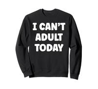 Funny Lazy Humor Quote I Can’t Adult Today Felpa