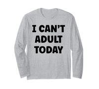 Funny Lazy Humor Quote I Can’t Adult Today Maglia a Manica