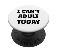 Funny Lazy Humor Quote I Can’t Adult Today PopSockets PopGrip Adesivo
