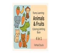 Funny Learning Animals & Fruits: Coloring & Writing Book