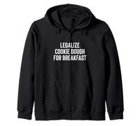 Funny Legalize Cookie Dough for Breakfast Snacky Snack Meme Felpa con Cappuccio