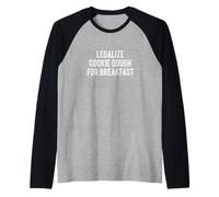 Funny Legalize Cookie Dough for Breakfast Snacky Snack Meme Maglia con Maniche Raglan