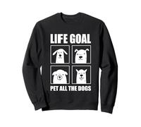Funny Life Goal Pet Tutti i cani Proprietari di cani Amanti dei cuccioli Felpa