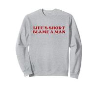 Funny Life's Short Blame A Man Y2k Aesthetic Trendy Feminist Felpa