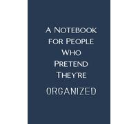 Funny Lined Notebook for Fake Productivity | A Notebook for People Who Pretend They're Organized | Gag Gift Journal for Lazy Planners and Creative ... unorganized geniuses, lazy perfectionists