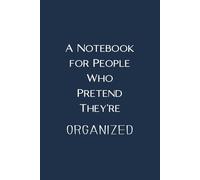 Funny Lined Notebook for Fake Productivity | A Notebook for People Who Pretend They're Organized | Gag Gift Journal for Lazy Planners and Creative ... unorganized geniuses, lazy perfectionists