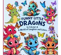 Funny Little Dragons to Color: A World of Laughter and Colors