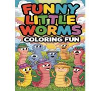 Funny Little Worms Coloring Fun: Cute Worm Coloring Book