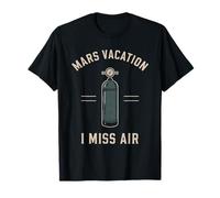 Funny Mars Space Tourist I Miss Air Oxygen Fantascienza Maglietta