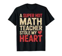 Funny Math A Super Hot Math Teacher Stole My Heart Valentine Maglietta
