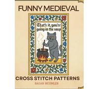 FUNNY MEDIEVAL CROSS STITCH PATTERNS: 5 Quirky Medieval Designs to Stitch