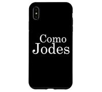 Funny Mexican Como Jodes Humor Latina Chingona Badass Saying Custodia per iPhone XS Max