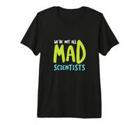 Funny Microbiology Non Siamo Tutti scienziati pazzi Maglietta Premium