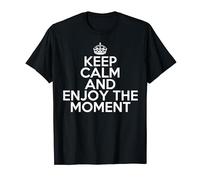 Funny Mindfulness Keep Calm and Enjoy the Moment Maglietta