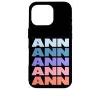 Funny Modern Repetitive Text Design First Name Ann Custodia per iPhone 16 Pro