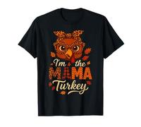 Funny Mom I'm The Mama Turkey Thanksgiving Women Maglietta