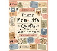 Funny Mom Life Quotes & Word Snippets: Cut Out Humorous Motherhood Words, Relatable Phrases, Sayings, Captions, Labels, Tags, for Scrapbooks, Junk ... Notebooks, Planners, Cards, and Paper Crafts