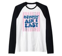 Funny Mom Quote Mommin Ain’t Easy Meme Maglia con Maniche Raglan