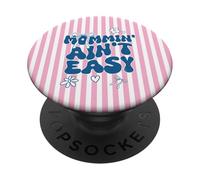 Funny Mom Quote Mommin Ain’t Easy Meme PopSockets PopGrip Adesivo