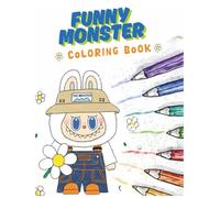 Funny Monster Coloring Book: 25+ Adorable Monster Designs for Kids | Silly, Cute & Whimsical Creatures to Spark Creativity and Fun
