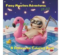 Funny Monsters Adventures: A Halloween Coloring Book: Spooky, Cute & Funny Monsters Coloring Book for Kids Ages 4-8 - Halloween Activities & Imaginative Fun