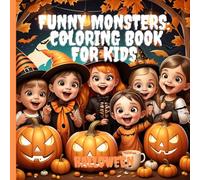 Funny Monsters: Coloring Book for Kids: Fun Coloring Halloween Themed Book For Children Age 4+