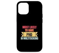 Funny Multitasking Mostly likely to have PHD in Multitasking Custodia per iPhone 12/12 Pro