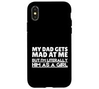 Funny My Dad Gets Mad At Me But I'm Literally Him As A Girl. Custodia per iPhone X/XS