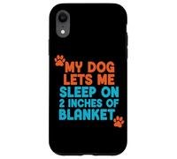 Funny My Dog Lets Me Sleep On 5,1 cm di coperta Custodia per iPhone XR