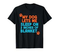 Funny My Dog Lets Me Sleep On 5,1 cm di Coperta Maglietta