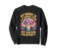 Funny My Energy è Un Oggetto di Lusso Che Non Tutti Possono permettersi Felpa