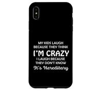 Funny My Kids Laugh Because They Think I Am Crazy Parents Custodia per iPhone XS Max