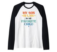 Funny My Son in-Law Favorite Child Retro Family Joke Maglia con Maniche Raglan