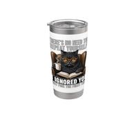 Funny No Need to Repeat Yourself I Ignored You Cat Humor Bicchiere termico in acciaio inox doppia parete
