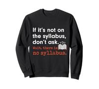 Funny No Syllabus Teacher Professor College Humorous Graphic Felpa