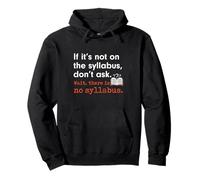 Funny No Syllabus Teacher Professor College Humorous Graphic Felpa con Cappuccio
