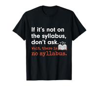Funny No Syllabus Teacher Professor College Humorous Graphic Maglietta