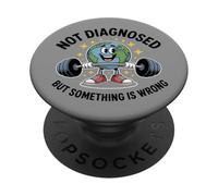 Funny Not undiagnosed but something is wrong PopSockets PopGrip Adesivo