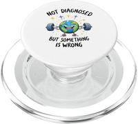 Funny Not undiagnosed but something is wrong PopSockets PopGrip per MagSafe