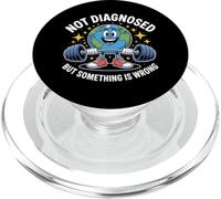 Funny Not undiagnosed but something is wrong PopSockets PopGrip per MagSafe