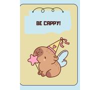 Funny Notebook Capybara: Sketchbook, Cute Kawaii, Capybara Journal for Drawing, 6x9, 100 Pages, great for Girls, Boys, Capybara Lovers, Be Cappy, Hard Cover