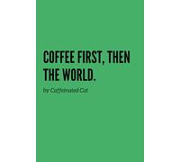 Funny Notebook - Coffee first: Inspirational Journal 6x9 - 120 Lined Pages | Bright, Motivational Quotes | Office, School, Home, Gift for Students, ... Women | Cute Colorful Paperback Notebook