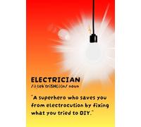 Funny Notebook For Coworkers: The perfect gift to make your electrician friend smile.