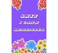 Funny Notebook - "Shit I Can't Remember" For Work And Study, As A Gift: 110-page squared notebook, 6x9 format
