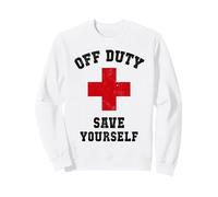 Funny Nurse off Duty Save Yourself Tutte Le Ragazze Vacay Felpa