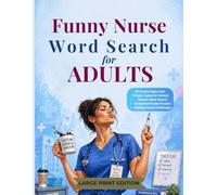 Funny Nurse Word Search: Humorous Word Search Puzzles for Nurses Who Need a Break | Large Print Brain Games for Healthcare Workers, CNA, Nursing Students & Night Shift Survivors
