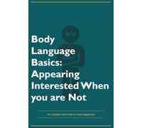 Funny Office Gift Journal - Body Language Basics Appearing Interested When You Are Not | Hilarious Gag Notebook for Coworkers, Work Friends | Lined Journal 130 Pages: Stained Paper Publishing