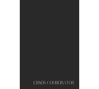 Funny Office Notebook - Lined Journal 200 Pages - Quote 'CHAOS COORDINATOR' - Sarcastic Gift for Managers, Team Leads, Teachers, School Staff & ... for Work Notes, Meetings, Planning & Survival